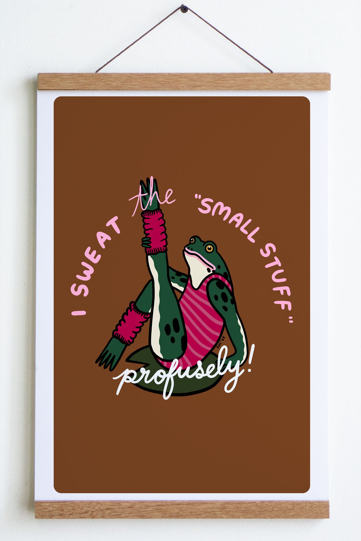 Sweat the Small Stuff Print